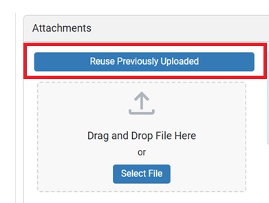 Reuse Previously Uploaded button Reuse Previously Uploaded button